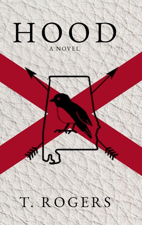 Text: "HOOD", "A Novel", "T. Rogers". 
Ein rotes X mit Pfeilen im Hintergrund. Eine schwarze Vogelsilhouette auf einer Karte.