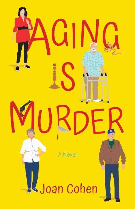 „AGING IS MURDER“ und „Joan Cohen“ in Rot. Illustrationen von vier Personen, einem Kerzenhalter, Revolver und Messer.