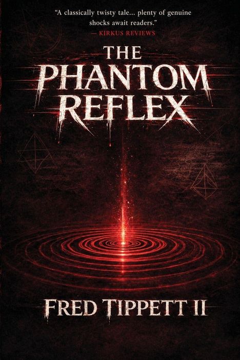 Text: „A classically twisty tale... plenty of genuine shocks await readers.“ - KIRKUS REVIEWS. Titel: The Phantom Reflex. Autor: Fred Tippett II. Hintergrund: Dunkel, mit roten, Wellen und geometrischen Linien.