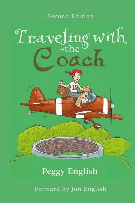 "Second Edition. Traveling with the Coach. Peggy English. Forward by Jon English." Illustration: Ein Flugzeug fliegt über ein Stadion.