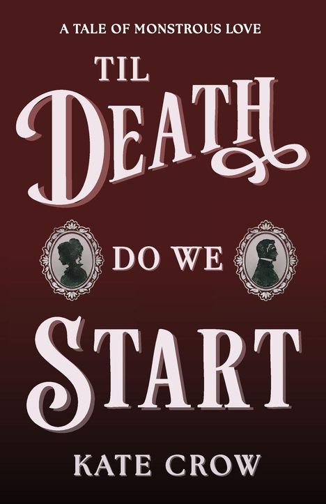 Titel: "Til Death Do We Start" von Kate Crow. Dunkler Hintergrund, Silhouetten eines Paares in Schmuckrahmen.