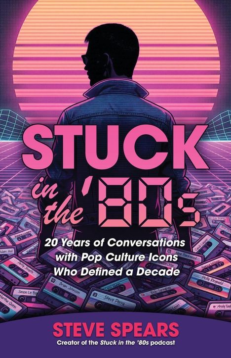 "STUCK in the '80s: 20 Years of Conversations with Pop Culture Icons Who Defined a Decade." Retro-Stil mit Kassetten.