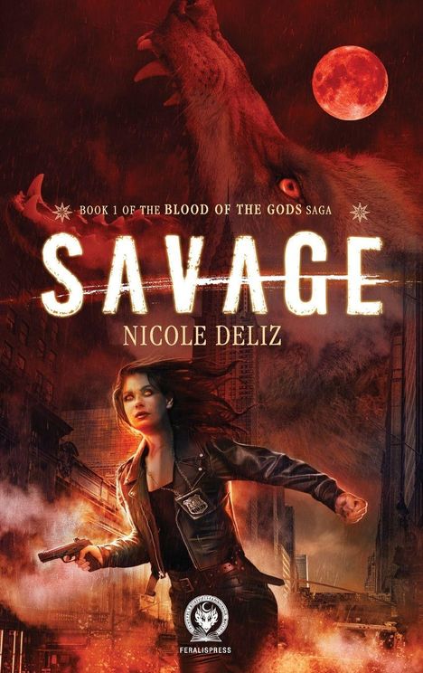 „Book 1 of the Blood of the Gods Saga: Savage, Nicole Deliz“. Frau mit Waffe vor städtischer Kulisse, riesiger Wolfskopf, roter Mond.