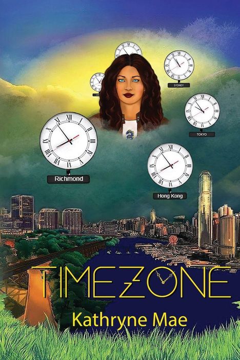 "TIMEZONE, Kathryne Mae." Illustration mit Uhren, Weltstädte wie Sydney, Tokyo, Richmond, Hong Kong, darunter eine Stadtansicht.