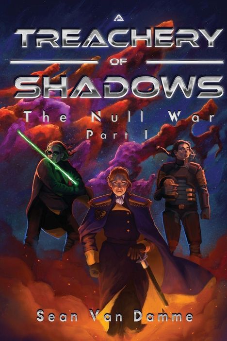 "A Treachery of Shadows: The Null War Part I" von Sean Van Damme. Illustration von drei Figuren vor farbenfrohem Himmel.