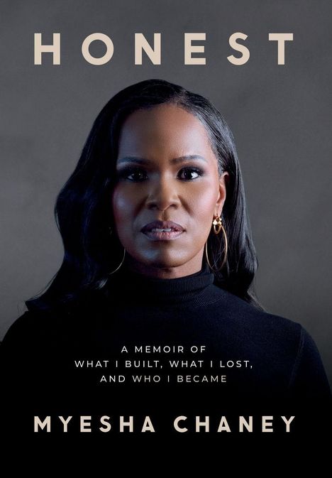 "Honest" steht oben, darunter: "A Memoir of What I Built, What I Lost, and Who I Became." Unten "Myesha Chaney". Frau im Porträt.