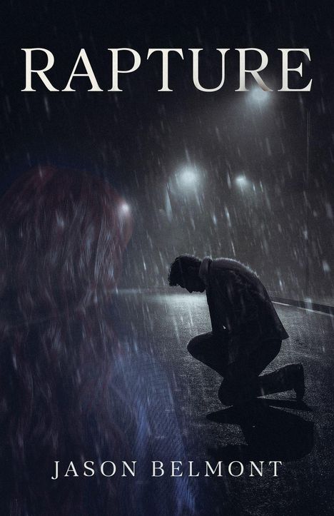 Oben steht "RAPTURE", unten "JASON BELMONT". Ein Mann kniet im Regen unter Straßenlaternen; ein Schatten im Hintergrund.