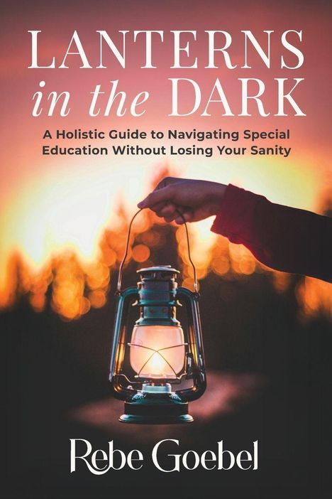 Text: "LANTERNS in the DARK. A Holistic Guide ... Losing Your Sanity. Rebe Goebel." Arm hält Laterne vor unscharfem Hintergrund.