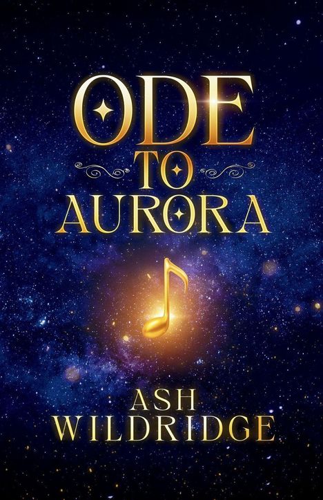 „ODE TO AURORA“ und „ASH WILDRIDGE“ in goldener Schrift vor einem sternenklaren, blauen Hintergrund mit einer Musiknote.