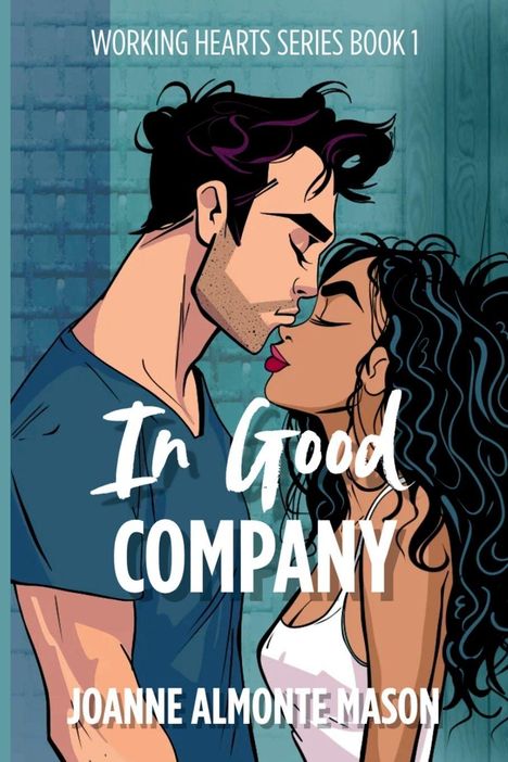 "Working Hearts Series Book 1", "In Good Company", "Joanne Almonte Mason". Illustration: Ein Paar in enger Umarmung.