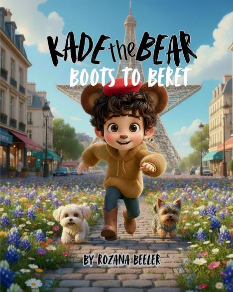 „KADE the BEAR: Boots to Beret“ von ROZANA BEELER. Illustration eines Bärenkindes mit rotem Barett vor dem Eiffelturm.