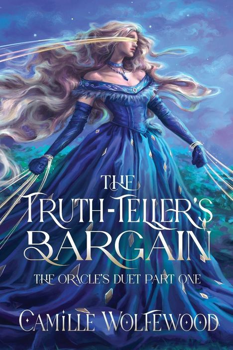 „The Truth-Teller's Bargain. The Oracle's Duet Part One. Camille Wolfewood.“ Frau in blauem Kleid, Augen verbunden.