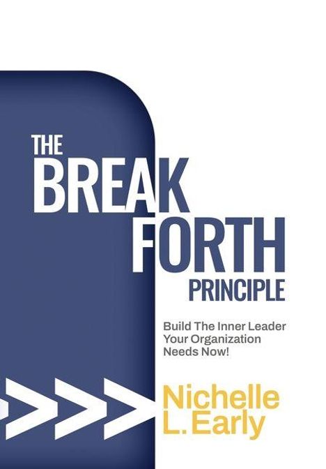 "The Break Forth Principle" und "Build The Inner Leader Your Organization Needs Now!" in großen, markanten Buchstaben.