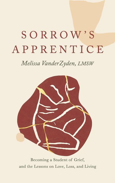 "Sorrow's Apprentice, Melissa VanderZyden, LMSW. Becoming a Student of Grief... Illustration: Abstrakte Formen mit Linien."