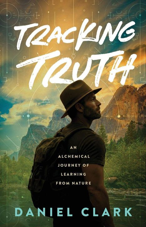 „Tracking Truth“ in weiß. Ein Mann mit Hut blickt in eine Landschaft mit Bergen und Bäumen. Autor: Daniel Clark.