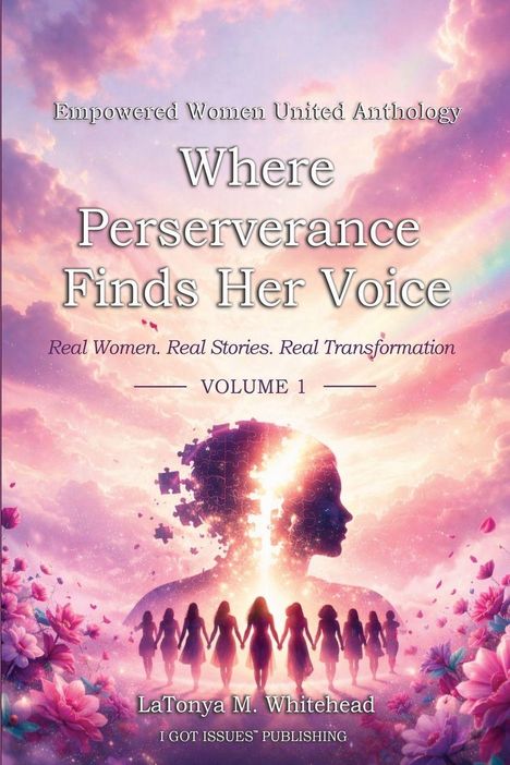 "Empowered Women United Anthology: Where Perseverance Finds Her Voice. Frauen in Silhouetten, farbenfroher Himmel und Blumen."