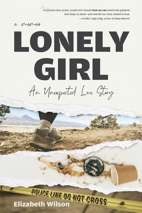 „Lonely Girl: An Unexpected Love Story“, Zitat von Jennifer Leigh Selig. Füße auf einem Wanderweg, Polizeiabsperrband.