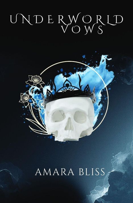 "Underworld Vows" und "Amara Bliss". Totenkopf mit Krone vor blauem Hintergrund und Blumenillustrationen.