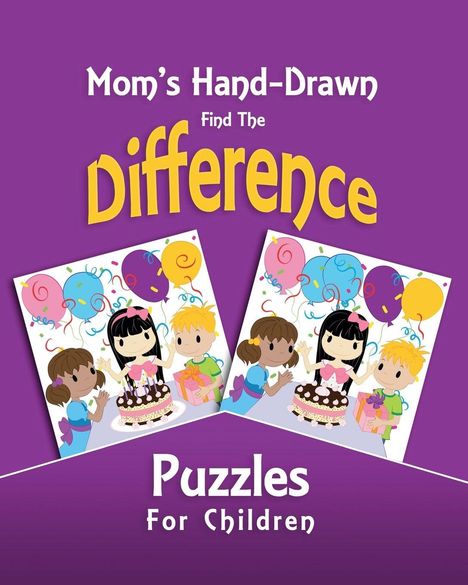 "Mom's Hand-Drawn Find The Difference - Puzzles For Children." Zwei Kinderbilder mit Luftballons und Torte auf lila Hintergrund.