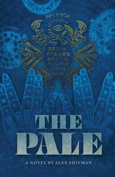 "THE PALE" und "A NOVEL BY ALEX SHIFMAN" steht unten. Magische Symbole mit hebräischen Schriftzeichen auf blauem Hintergrund.