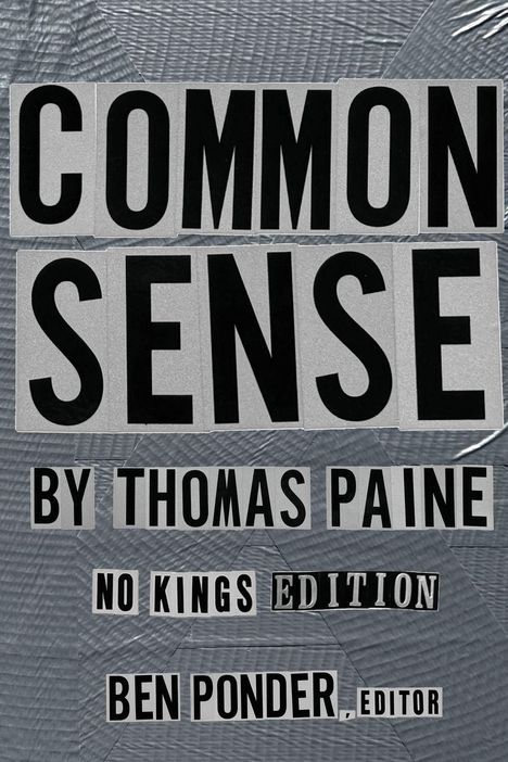 Text: COMMON SENSE BY THOMAS PAINE NO KINGS EDITION BEN PONDER, EDITOR. Grauer Hintergrund mit strukturiertem Muster.