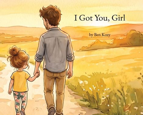Text: "I Got You, Girl by Ben Kozy." Illustration von einem Mann und einem Mädchen, die Hand in Hand durch eine Landschaft gehen.