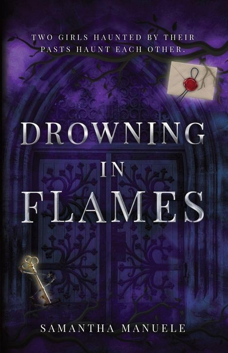 "Two girls haunted by their pasts haunt each other. Drowning in Flames. Samantha Manuele." Lila Hintergrund, Schlüssel, Brief.