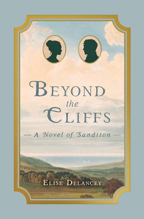 "Beyond the Cliffs - A Novel of Sanditon" von Elise Delancey. Zwei Silhouetten und eine Landschaft sind dargestellt.