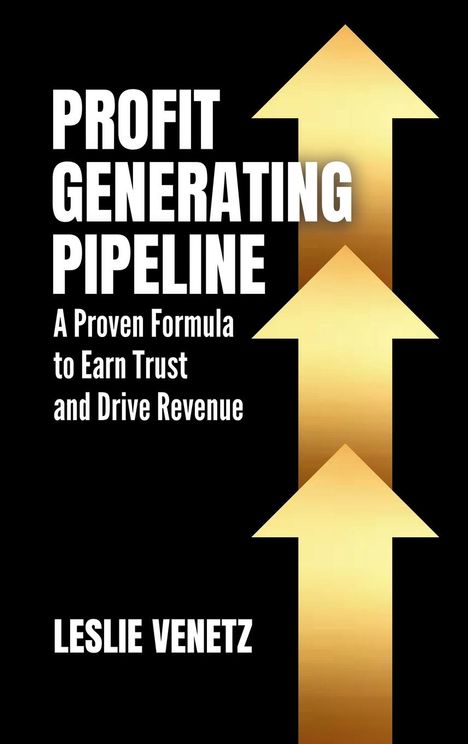 Leslie Venetz: Profit Generating Pipeline, Buch