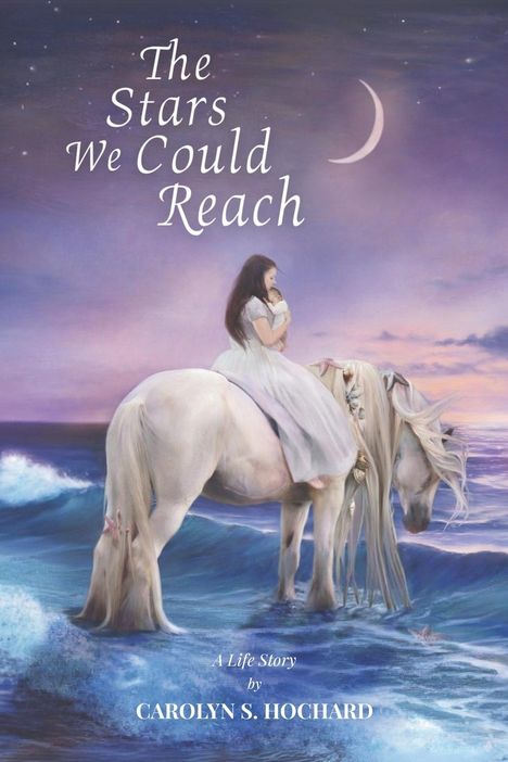 Carolyn S Hochard: The Stars We Could Reach, Buch