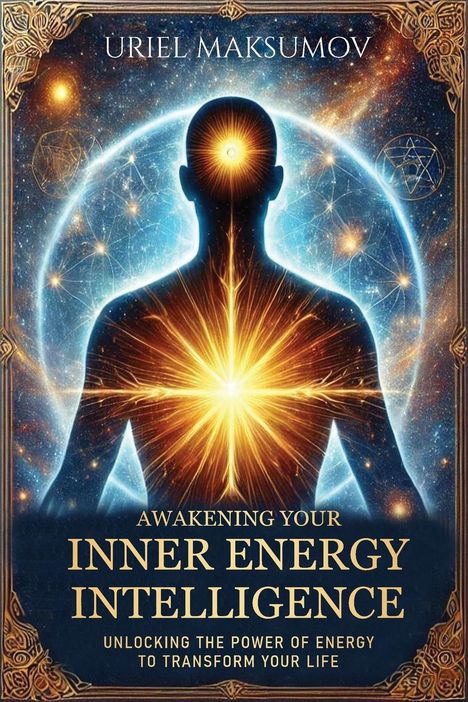 Uriel Maksumov: Awakening Your Inner Energy Intelligence, Buch