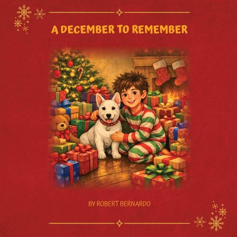 "A December to Remember. By Robert Bernardo" steht auf rotem Hintergrund. Illustration: Kind mit Hund, viele Geschenke, Weihnachtsbaum.
