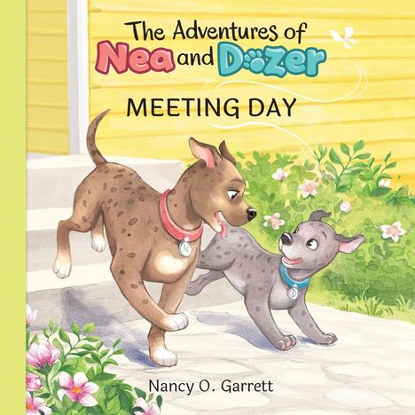 Nancy O Garrett: The Adventures of Nea and Dozer - Meeting Day, Buch