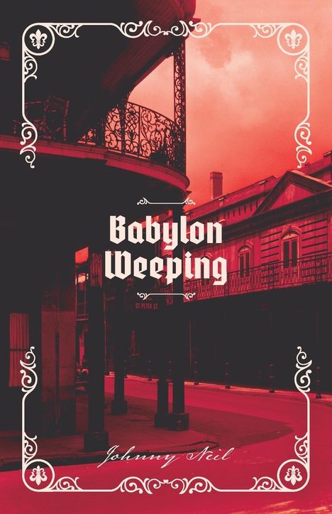 Johnny Neil: Babylon Weeping, Buch