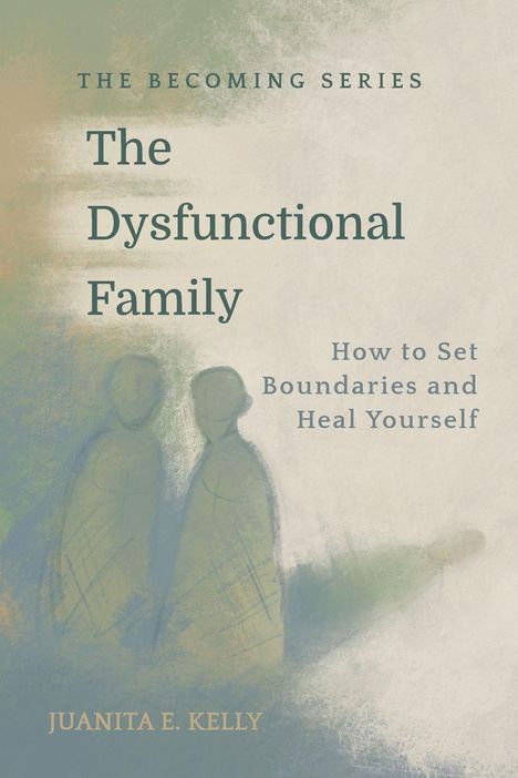 Juanita E Kelly: The Dysfunctional Family, Buch
