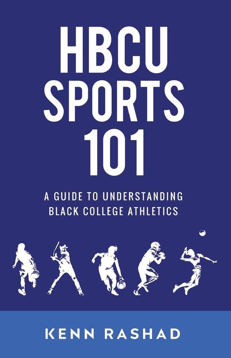 Kenn Rashad: HBCU Sports 101, Buch