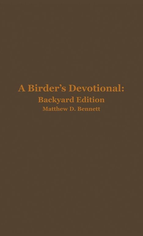 Matthew D Bennett: A Birder's Devotional, Buch