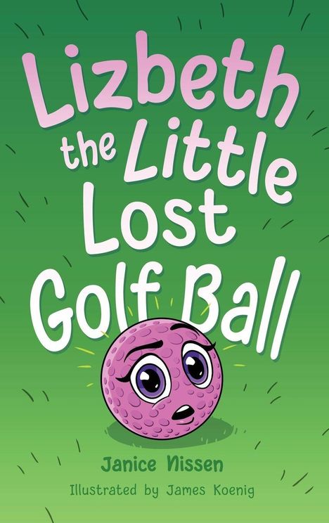 Janice Nissen: Lizbeth, the Little Lost Golf Ball, Buch