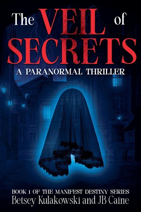 Betsey Kulakowski and JB Caine: The Veil of Secrets, Buch