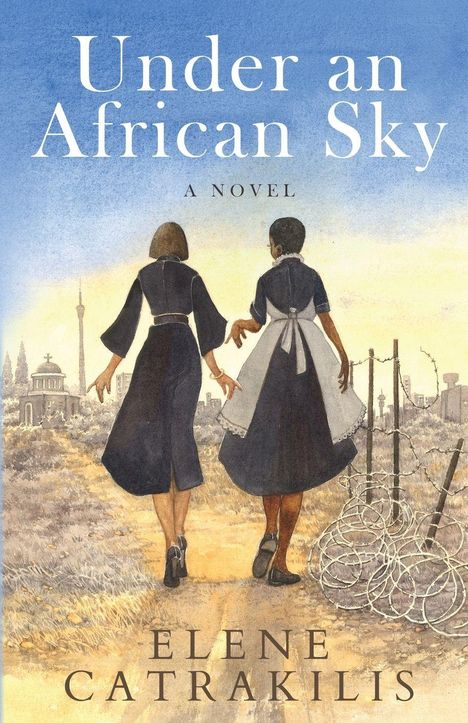 Text: "Under an African Sky", "A Novel", "Elene Catrakilis". 

Illustration: Zwei Frauen in schwarzen Kleidern laufen auf einem Pfad, im Hintergrund eine Stadt.