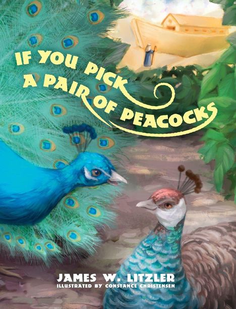 James W. Litzler: If You Pick a Pair of Peacocks, Buch