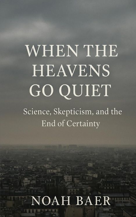 Noah Baer: When The Heavens Go Quiet, Buch