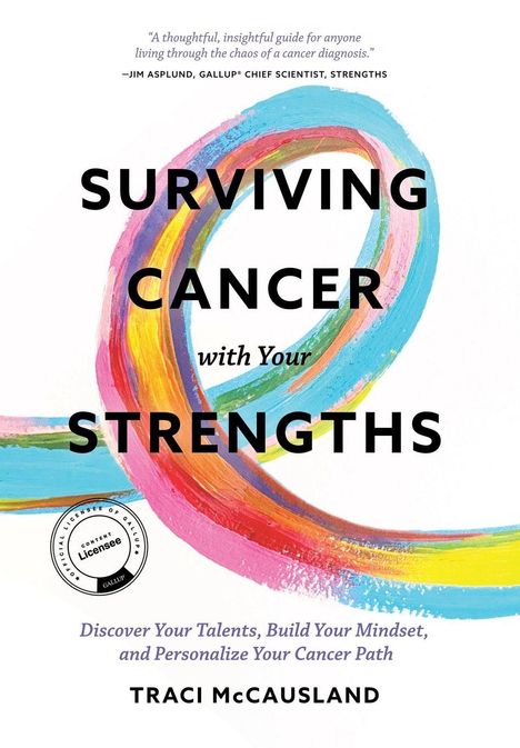 "Surviving Cancer with Your Strengths" von Traci McCausland. Bunte, geschwungene Pinselstriche als Hintergrund.