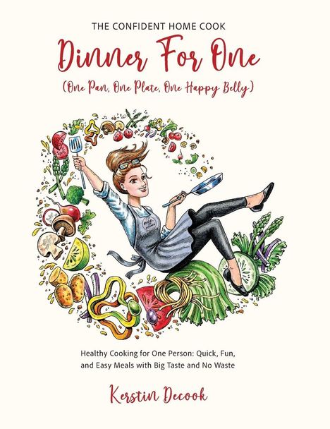 Kerstin Decook: DINNER FOR ONE (One Pan, One Plate, One Happy Belly), Buch