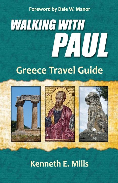 Kenneth E Mills: Walking With Paul Greece Travel Guide, Buch