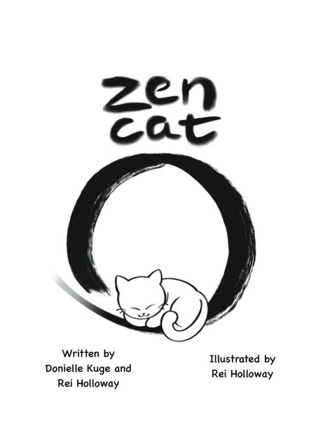 "Zen Cat" steht oben, unten "Written by Donielle Kuge and Rei Holloway" und "Illustrated by Rei Holloway". Illustration: Katze in Kreis.
