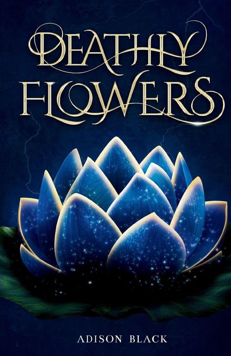 "Deathly Flowers" und "Adison Black" in geschwungenen Buchstaben. Leuchtende blaue Blütenblätter mit funkelnden Details.