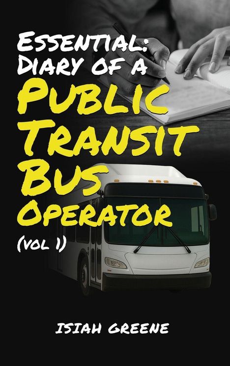 "Essential: Diary of a Public Transit Bus Operator (vol 1)" steht in kräftigen Buchstaben. Im Hintergrund ein Bus.