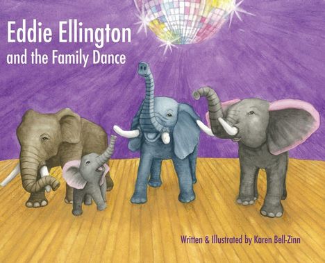 Karen Bell-Zinn: Eddie Ellington and the Family Dance, Buch