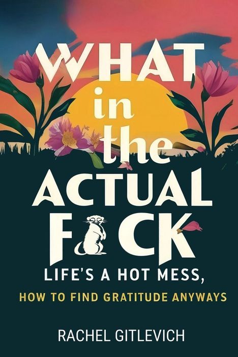 Rachel Gitlevich: What in the Actual Fck, Buch